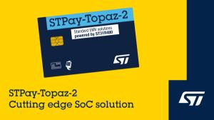 ST마이크로, 차세대 비접촉식 결제 SoC인 STPay-Topaz-2 출시